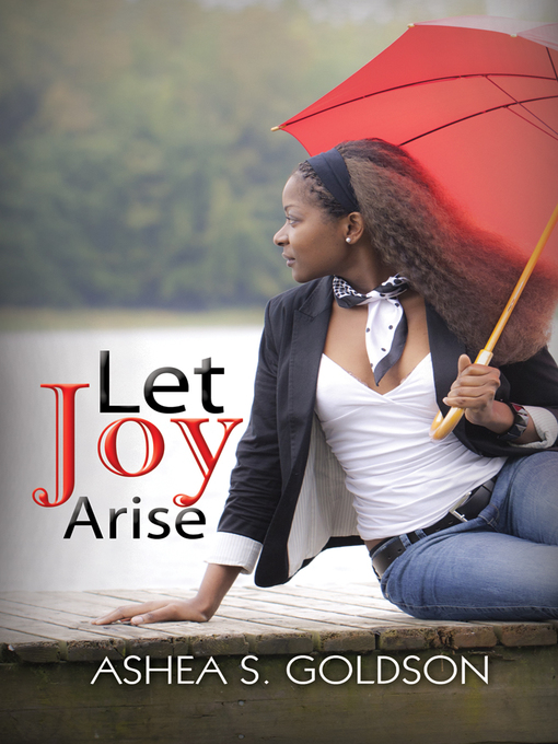 Title details for Let Joy Arise by Ashea S.  Goldson - Available